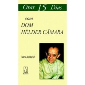 ORAR 15 DIAS COM DOM HÉLDER CÂMARA - EDITORA SANTUÁRIO