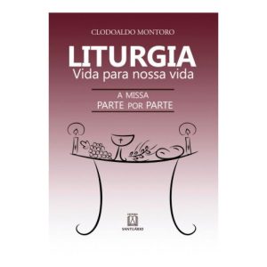 LITURGIA VIDA PARA NOSSA VIDA - EDITORA SANTUÁRIO