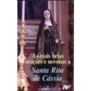 MAIS BELAS ORACOES E NOVENAS A SANTA RITA DE CASSIA, AS