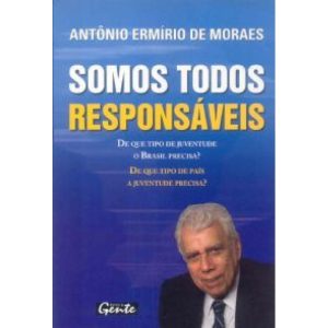 SOMOS TODOS RESPONSAVEIS - DE QUE TIPO DE JUVENTUD - EDITORA GENTE