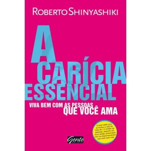 A CARÍCIA ESSENCIAL - EDITORA GENTE