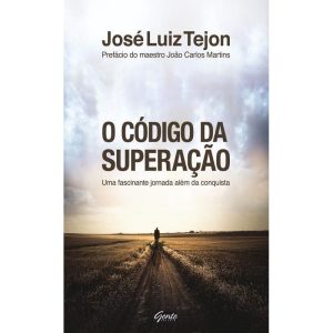 O CÓDIGO DA SUPERAÇÃO - EDITORA GENTE
