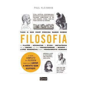 TUDO O QUE VOCÊ PRECISA SABER SOBRE FILOSOFIA - O  - EDITORA GENTE
