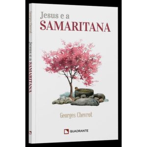 JESUS E A SAMARITANA - QUADRANTE