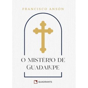 POCKET O MISTÉRIO DE GUADALUPE - 2 EDIÇÃO - COLEÇÃ - QUADRANTE