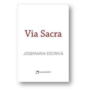 POCKET VIA SACRA - 8 EDIÇÃO - COLEÇÃO SÃO JOSEMARI - QUADRANTE