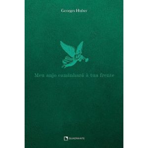 MEU ANJO CAMINHARÁ À TUA FRENTE - QUADRANTE
