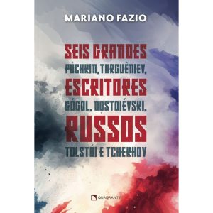 SEIS GRANDES ESCRITORES RUSSOS - QUADRANTE