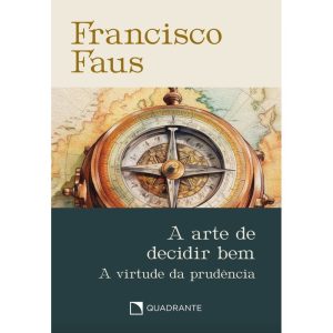 POCKET A ARTE DE DECIDIR BEM - 3ª EDIÇÃO - COLEÇÃO - QUADRANTE