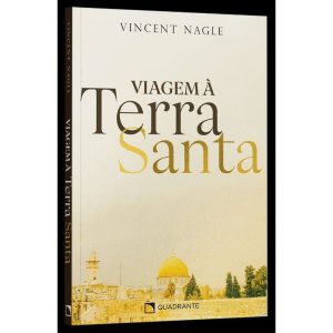 VIAGEM À TERRA SANTA: LER O EVANGELHO NOS LUGARES DE JESUS