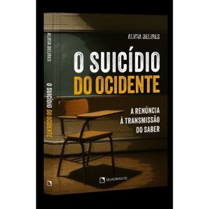 O SUICÍDIO DO OCIDENTE: A RENÚNCIA À TRANSMISSÃO D - QUADRANTE