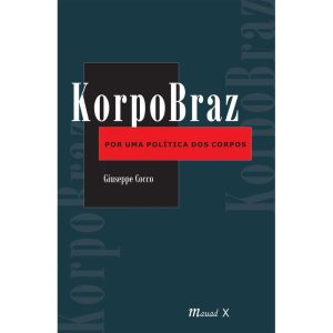 KORPOBRAZ - POR UMA POLITICA DOS CORPOS - 1