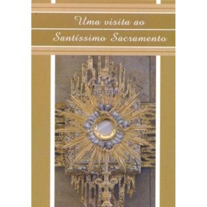 UMA VISITA AO SANTISSIMO SACRAMENTO
