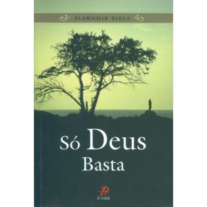 SO DEUS BASTA - 2 - PALAVRA E PRECE