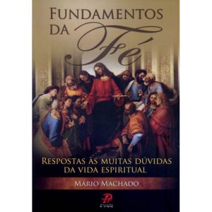 FUNDAMENTOS DA FE - PALAVRA E PRECE