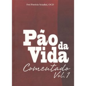 LIVRO PÃO DA VIDA COMENTADO - VOL. 1