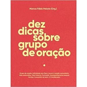 DEZ DICAS SOBRE GRUPO DE ORAÇÃO