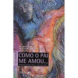 COMO O PAI ME AMOU 3 - REFLEXOES DIARIAS SOBRE..