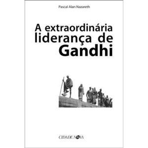 EXTRAORDINARIA LIDERANCA DE GANDHI, A