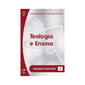 TEOLOGIA E ENSINO - SUBSIDIOS DOUTRINAIS 6 - 1ª