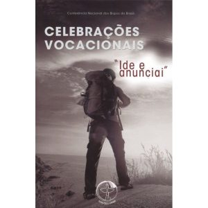 CELEBRAÇÕES VOCACIONAIS - IDE E ANUNCIAI