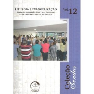 COLEÇÃO SENDAS 12 - LITURGIA E EVANGELIZAÇÃO