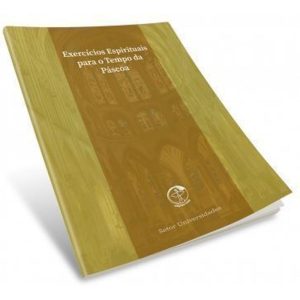 EXERCÍCIOS ESPIRITUAIS PARA O TEMPO DA PÁSCOA