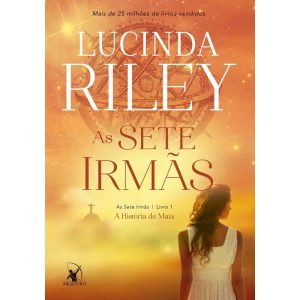 AS SETE IRMÃS (AS SETE IRMÃS - LIVRO 1): A HISTÓRI - EDITORA ARQUEIRO