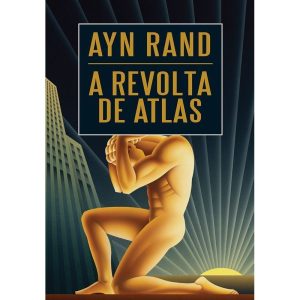 A REVOLTA DE ATLAS - EDITORA ARQUEIRO