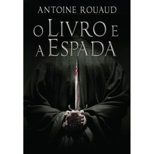 O LIVRO E A ESPADA - EDITORA ARQUEIRO