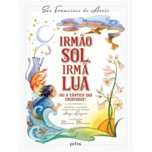 IRMÃO SOL, IRMÃ LUA: (OU O CÂNTICO DAS CRIATURAS) - PETRA - NF