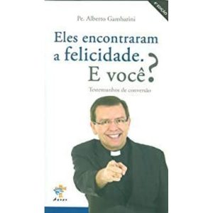 ELES ENCONTRARAM A FELICIDADE E VOCE