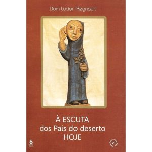 ESCUTA DOS PAIS DO DESERTO HOJE, A