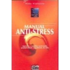 MANUAL ANTI-STRESS - APRENDA A CONCILIAR MOTIVACAO, PRO
