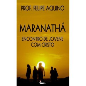 MARANATHA - ENCONTRO DE JOVENS COM CRISTO