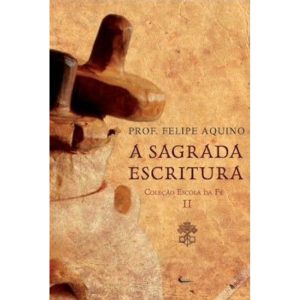 ESCOLA DA FE - VOLUME II - A SAGRADA ESCRITURA - EDITORA CLÉOFAS