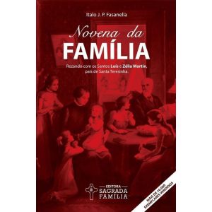 Novena da família: rezando com os santos luís e zélia martin, pais de santa teresinha