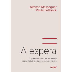 A ESPERA: O GUIA DEFINITIVO PARA A SAÚDE REPRODUTI - MAQUINARIA EDITORIAL