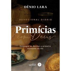 PRIMÍCIAS COM DEUS: CONSAGRE AO SENHOR O PRIMEIRO  - MAQUINARIA EDITORIAL