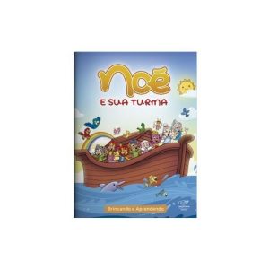 NOÉ E SUA TURMA - BRINCANDO E APRENDENDO