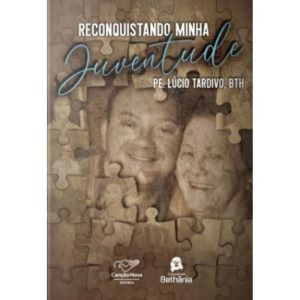 LIVRO RECONQUISTANDO MINHA JUVENTUDE