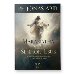 MARANATHÁ - VEM SENHOR JESUS