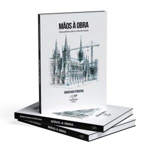 MÃOS À OBRA | GUIA PRÁTICO PARA A VIDA DE ORAÇÃO