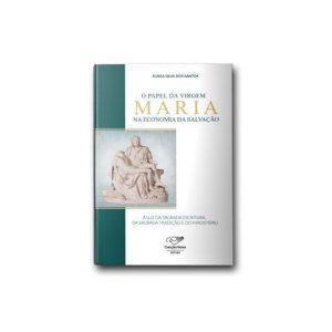 O PAPEL DA VIRGEM MARIA NA ECONOMIA DA SALVAÇÃO