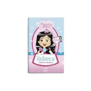 PRINCESAS DA BÍBLIA: REBECA, A PRINCESA BONDOSA