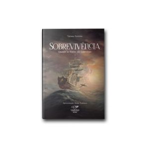 SOBREVIVÊNCIA: QUANDO OS VENTOS SÃO CONTRÁRIOS