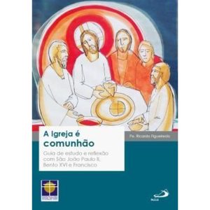 A IGREJA É COMUNHÃO