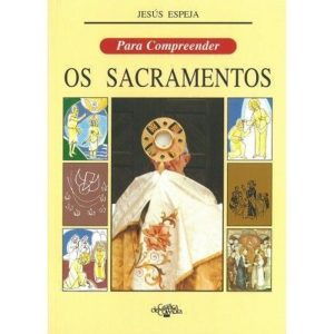 PARA COMPREENDER: OS SACRAMENTOS