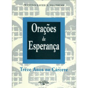 ORAÇÕES DE ESPERANÇA - TREZE ANOS NO CÁRCERE