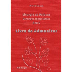 LIVRO DO ADMONITOR: LITURGIA DA PALAVRA - ANO C
